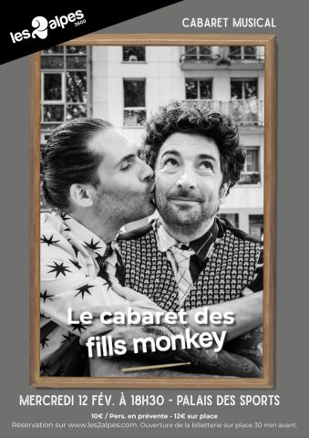 Show “Le cabaret des Fills Monkey”_Les Deux Alpes